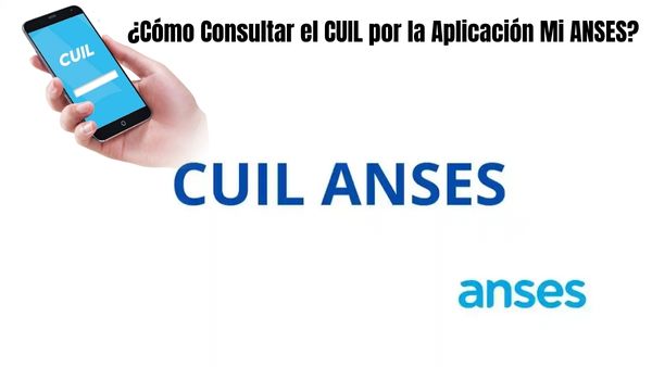 Cómo Consultar el CUIL por la Aplicación Mi ANSES