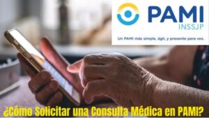 Cómo Solicitar una Consulta Médica en PAMI